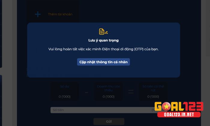 Hãy cập nhật thông tin cá nhân trước khi rút tiền Goal123